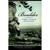 Boulder: A Sense of Time & Place Revisited - Paperback