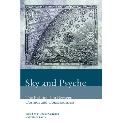 Sky and Psyche: The Relationship Between Cosmos and Consciousness - Paperback