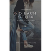 To Each Other: A Summer in South Carolina - Paperback