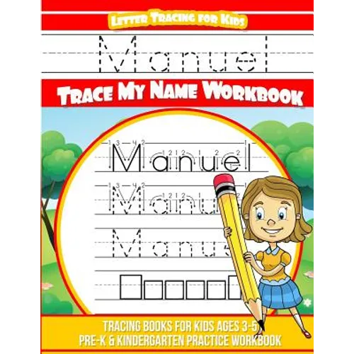 Manuel Letter Tracing for Kids Trace my Name Workbook: Tracing Books for Kids ages 3 - 5 Pre-K & Kindergarten Practice Workbook - Paperback