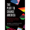 The Plot to Change America: How Identity Politics Is Dividing the Land of the Free - Paperback