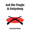 And She Fought At Gettysburg - Paperback