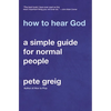 How to Hear God: A Simple Guide for Normal People - Paperback