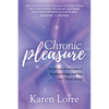 Chronic Pleasure: Use the Law of Attraction to Transform Fatigue and Pain Into Vibrant Energy - Paperback