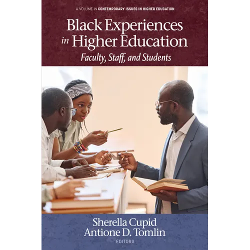Black Experiences in Higher Education: Faculty, Staff, and Students - Paperback