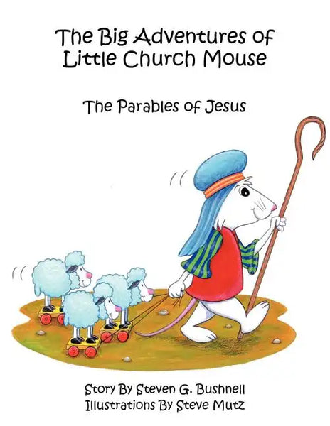 The Big Adventures of Little Church Mouse: The Parables of Jesus - Paperback