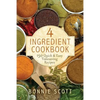 4 Ingredient Cookbook: 150 Quick & Easy Timesaving Recipes - Paperback