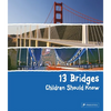 13 Bridges Children Should Know - Hardcover