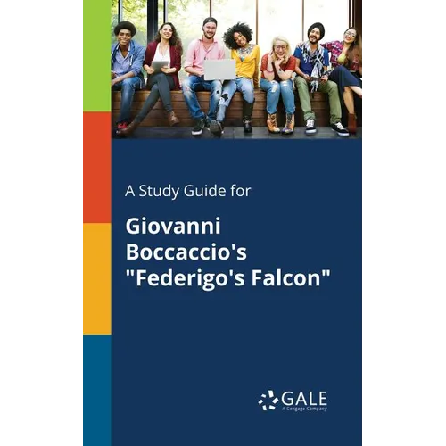 A Study Guide for Giovanni Boccaccio's "Federigo's Falcon" - Paperback
