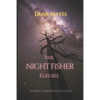 The Night Fisher Elegies: Stories Verse & Reflection - Paperback