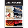 The Three Woes: A Guide to Understanding Revelation and End Time Prophecies - Paperback