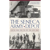 The Seneca Army Depot: Fighting Wars from the New York Home Front - Hardcover