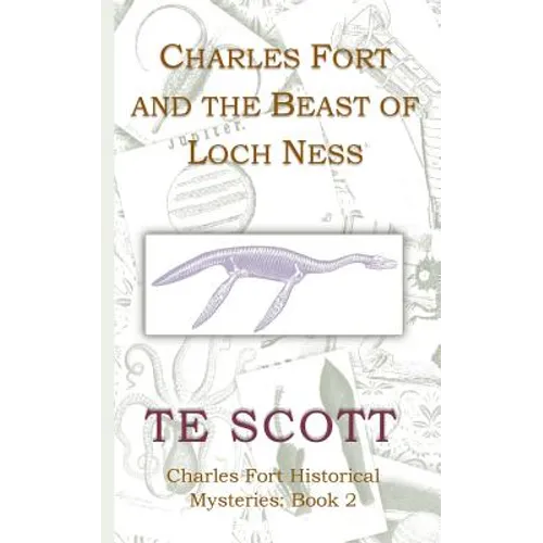 Charles Fort and the Beast of Loch Ness - Paperback