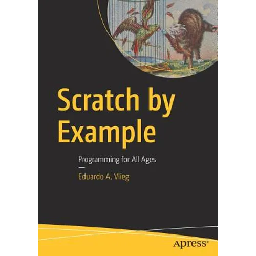 Scratch by Example: Programming for All Ages - Paperback