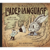 An Illustrated Book of Loaded Language: Learn to Hear What's Left Unsaid - Hardcover