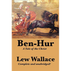 Ben-Hur: A Complete and Unabridged Biblical Epic of Rome, Revenge, and Redemption - Paperback
