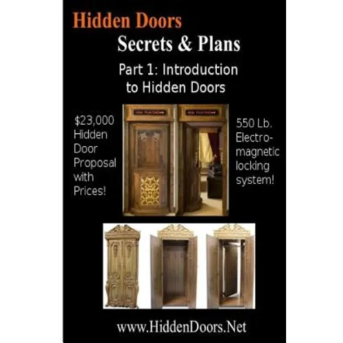 Hidden Doors Manual Part 1: Intro to Hidden Doors $23,000 Hidden Door Proposal: Introduction to Hidden Doors with the $23,000 Hidden Door Proposal - Paperback