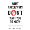 What Narcissists DON'T Want You to Know: The Secrets of Understanding Narcissism and the Mindset of Toxic People - Paperback