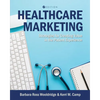 Healthcare Marketing: Strategies for Creating Value in the Patient Experience - Paperback