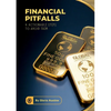 Financial Pitfalls & Actionable Steps To Avoid Them - Paperback