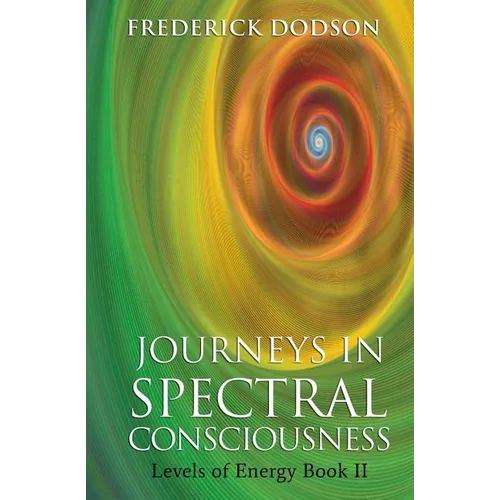 Journeys in Spectral Consciousness: Levels of Energy Book II - Paperback