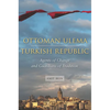 Ottoman Ulema, Turkish Republic: Agents of Change and Guardians of Tradition - Hardcover