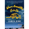 Where Armadillos Go to Die - Hardcover
