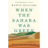 When the Sahara Was Green: How Our Greatest Desert Came to Be - Paperback