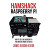 Hamshack Raspberry Pi: How to Use the Raspberry Pi for Amateur Radio Activities - Hardcover