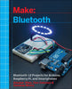 Make: Bluetooth: Bluetooth Le Projects with Arduino, Raspberry Pi, and Smartphones - Paperback