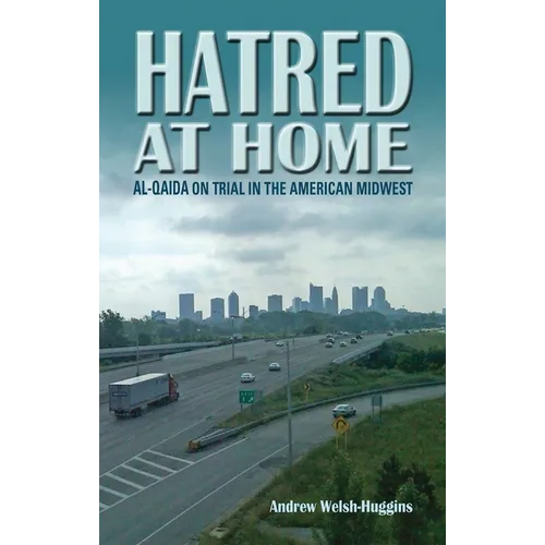 Hatred at Home: al-Qaida on Trial in the American Midwest - Hardcover