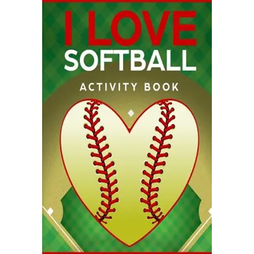 I Love Softball Activity Book: Roadtrip Travel Games On The Go (Pocket Edition) - Paperback