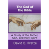 The God of the Bible: A Study of the Father, Son, and Holy Spirit - Paperback
