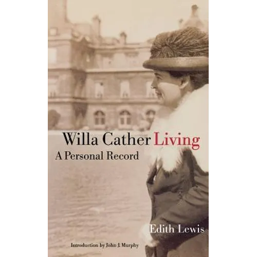 Willa Cather Living: A Personal Record - Paperback