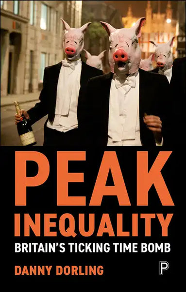 Peak Inequality: Britain's Ticking Time Bomb - Paperback
