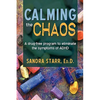 Calming the Chaos: A Drug-Free Program to Eliminate the Symptoms of ADHD - Paperback