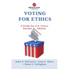 Voting for Ethics: A Guide for U.S. Voters Second Edition - Paperback