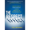 The Respect Effect: Using the Science of Neuroleadership to Inspire a More Loyal and Productive Workplace - Hardcover