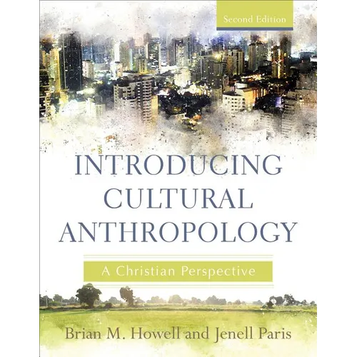 Introducing Cultural Anthropology: A Christian Perspective - Paperback