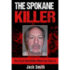 The Spokane Killer: The Life of Serial Killer Robert Lee Yates Jr. - Paperback