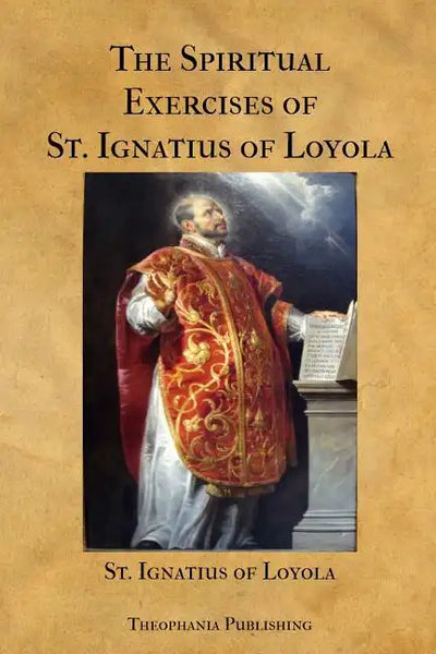 The Spiritual Exercises of St. Ignatius of Loyola - Paperback
