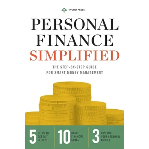 Personal Finance Simplified: The Step-By-Step Guide for Smart Money Management - Paperback