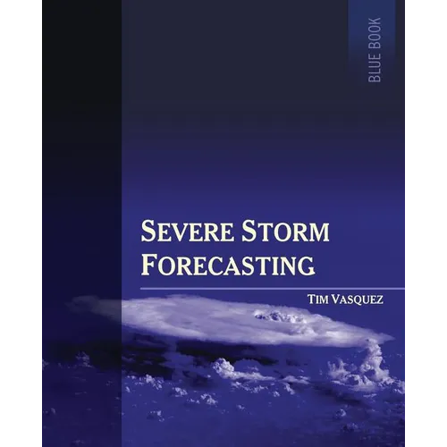 Severe Storm Forecasting, 1st ed, COLOR - Paperback