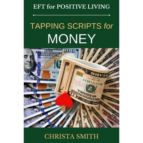 EFT for Positive Living: Tapping Scripts for Money - Paperback