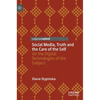 Social Media, Truth and the Care of the Self: On the Digital Technologies of the Subject - Hardcover