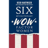 Six Revolutionary WOW Factor Women - Paperback