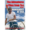 The Adventures of Chas from Tas: Renegades at Sea - Paperback