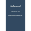 Muhammad: The Best Human Being of all Time - Hardcover