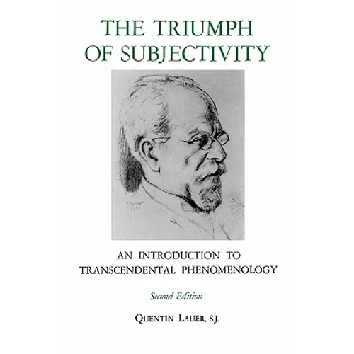 The Triumph of Subjectivity: An Introduction to Transcendental Phenomenology - Paperback