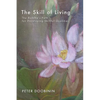 The Skill of Living: The Buddha's Path for Developing Skillful Qualities - Paperback